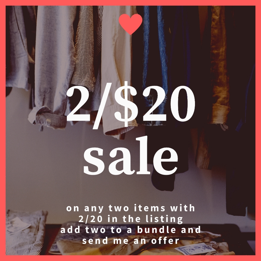 2/$20 SALE INVENTORY CLEAR OUT